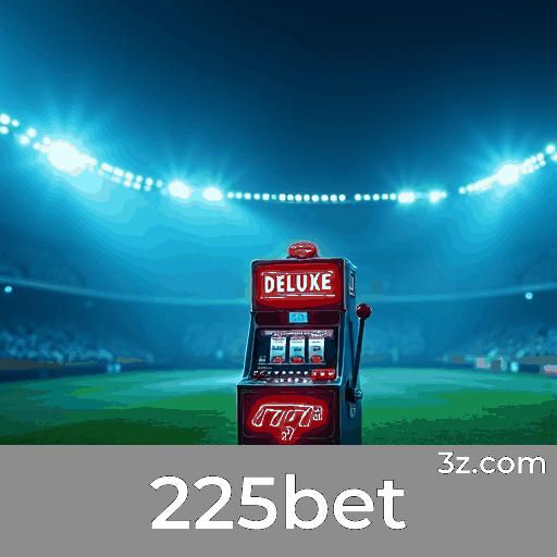 225bet: Estável, Seguro e Otimizado para o Brasil